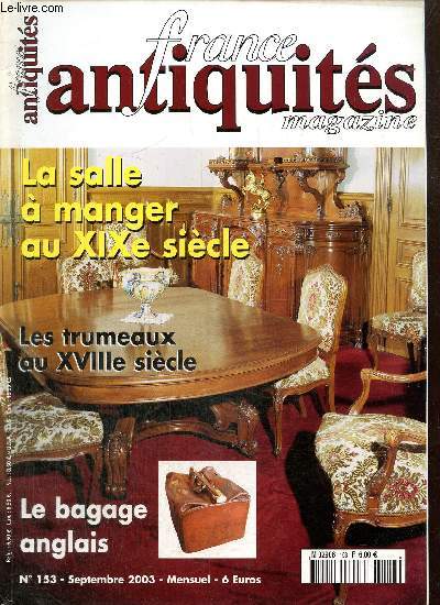 France Antiquits, n153 (septembre 2003) : La salle  manger au XIXe sicle / Les trumeaux au XVIIIe sicle / Le bagage anglais / Un cartel fin XVIIe ou dbut XVIIIe sicle / Les bonheurs-du-jour /...
