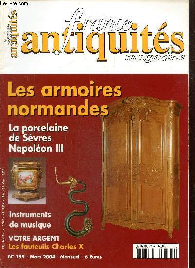 France Antiquits, n159 (mars 2004) : Les armoires normandes / La porcelaine de Svres Napolon III / Instruments de musique / Une table ovale  bandeau et allonges du XIXe sicle / Les fauteuils Charles X /...