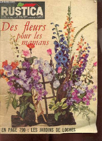 Rustica, n22 (31 mai 1964) : Des fleurs pour vos mamans / Pincements et bourgeonnement / Les bons plants font les bons lgumes / Le tatouage des lapins / La taxe complmentaire /...