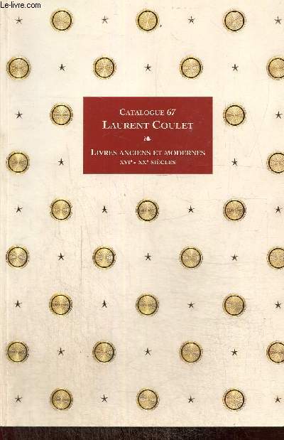 Catalogue 67 - Livres anciens et modernes, XVIe-XXe sicles