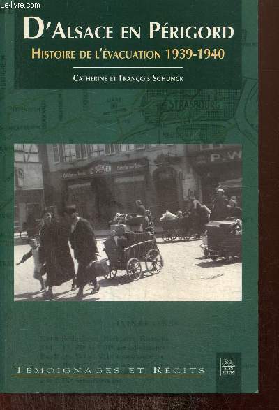 D'Alsace en Prigord - Histoire de l'vacuation 1939-1940