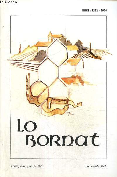 Lo Bornat, n2 (abrial, mai, junh de 2001) : Pomes de Pierre-Marie Duclaud et Marcelle Dutrel / Lo fuoc de Sant Joan / Qu'est-ce que la Catharisme et le Catharisme en Prigord / Jornada de cultura occitana /...