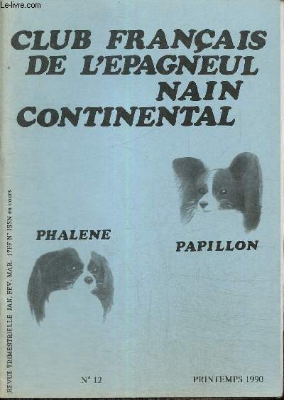 Club franais de l'pagneul nain continental, n12 (printemps 1990) : L'humour & nos animaux / Parlons d'agility / Le choix de sa dernire demeure / La littrature et nos chiens / Des noms en F / Paroles de chienne /...