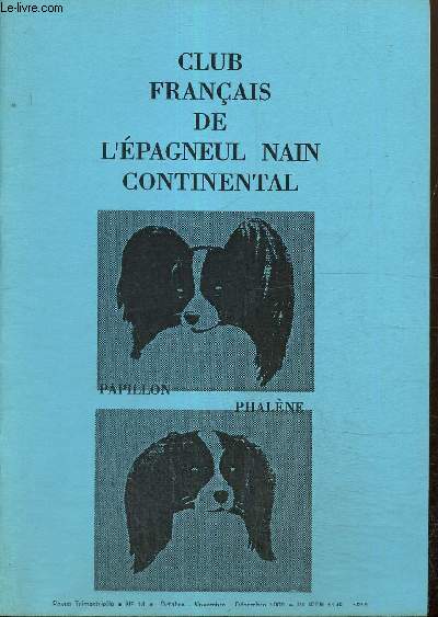 Club franais de l'pagneul nain continental, n14 (octobre-novembre-dcembre 1990) : La peinture et nos chiens / Expliquez-nous votre affixe / Le Cruft's 1991 / Nos champions / Nos adhrents ont la parole /...