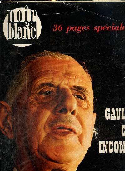 Noir et Blanc, n1336 (16 au 22 novembre 1970) : De Gaulle, cet inconnu : J'ai jou  