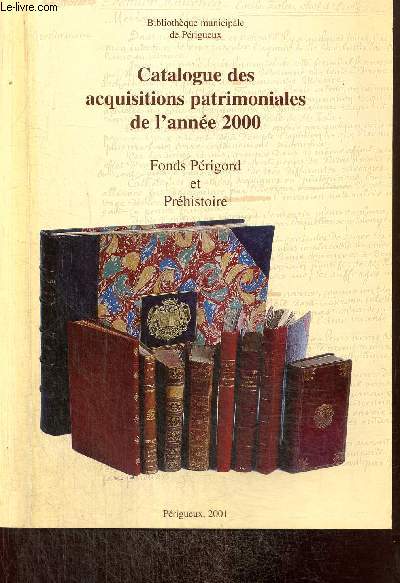 Catalogue des acquisitions patrimoniales de l'anne 2000 - Fonds Prigord et Prhistoire