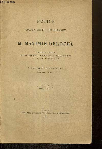 Notice sur la vie et les travaux de M. Maximin Deloche