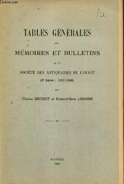 Tables gnrales des mmoires et bulletins de la Socit des Antiquaires de l'Ouest (3e Srie : 1907-1948)