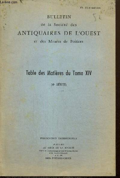 Bulletin de la Socit des Antiquaires de l'Ouest et des Muses de Poitiers - Table des Matires du Tome XIV (4e srie)