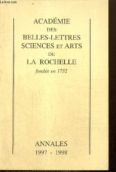 Acadmie des Belles-Lettres, Sciences et Arts de La Rochelle : Annales 1997-1998