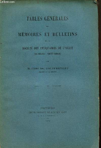 Tables gnrales des Mmoires et Bulletins de la Socit des Antiquaires de l'Ouest (2e srie : 1877-1906)