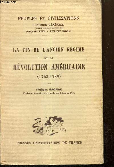 La fin de l'Ancien Rgime et la Rvolution amricaine (1763-1789) (Collection 