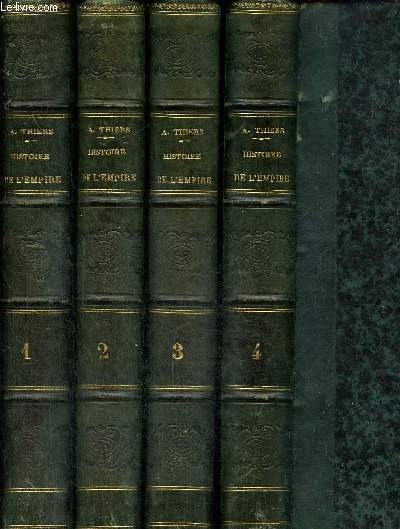 Histoire de l'Empire faisait suite  l'Histoire du Consulat, tomes I  IV (4 volumes)