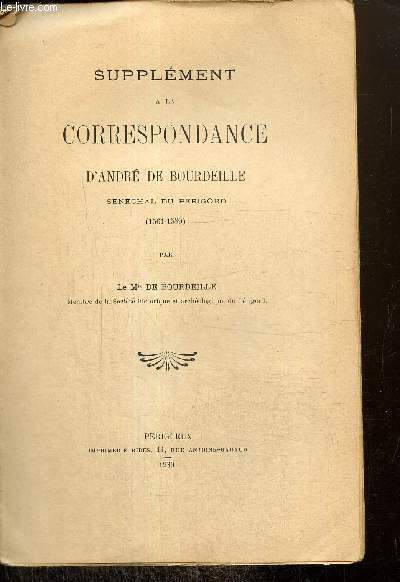 Supplment  la correspondance d'Andr de Bourdeille, snchal du Prigord (1561-1589)