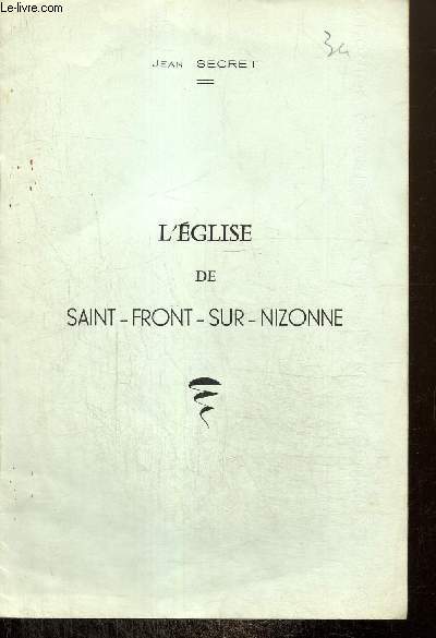 L'glise de Saint-Front-sur-Nizonne (extrait du Bulletin de la Socit Historique et Archologique du Prigord, t. XCIV)