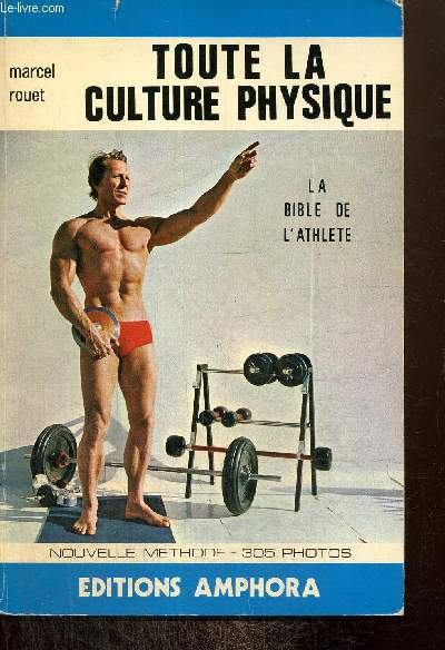 Toute la culture physique - La Bible de l'athlte