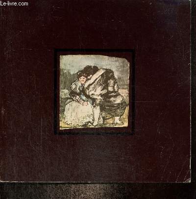 Goya, 1746-1828 : Peintures, dessins, gravures - 13 mars-16 juin 1979