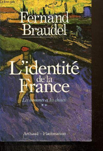L'identit de la France, tome II : Les hommes et les choses