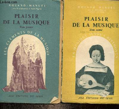 Plaisir de la Musique, tomes I et II (2 volumes) : Les lments de la musique / La musique jusqu' Beethoven