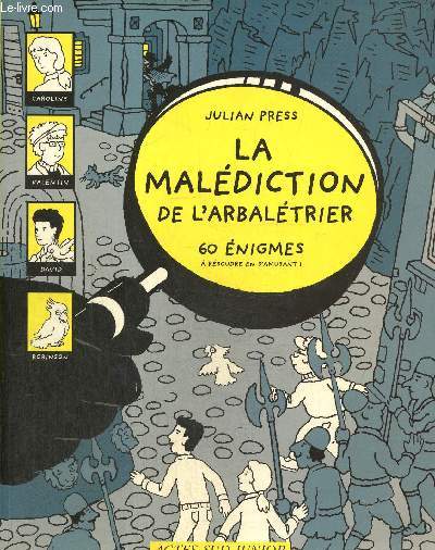 La Maldiction de l'arbaltrier - 60 nigmes  rsoudre en s'amusant !