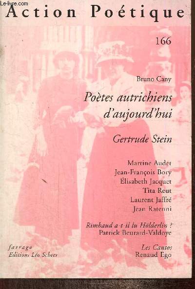 Action Potique, n166 (printemps 2002) - Potes autrichien d'aujourd'hui, Gertrude Stein - Rimbaud a-t-il lu Hlderlin ? (Patrick Beurard-Valdoye) / Les Cantos d'Ezra Pound (Renaud Ego) / Bruno Canny, L'amour dchir /...