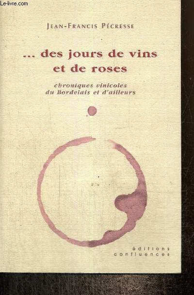 ... des jours de vins et de roses - Chroniques vinicoles du Bordelais et d'ailleurs