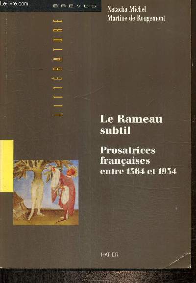 Le Rameau subtil - Prosatrice franaises entre 1364 et 1954 (Collection 
