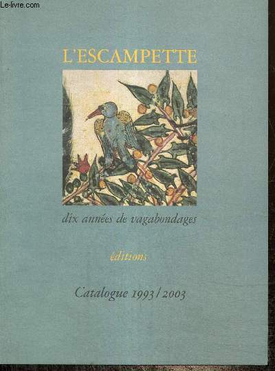 L'Escampette - Dix annes de vagabondage : Catalogue 1993/2003