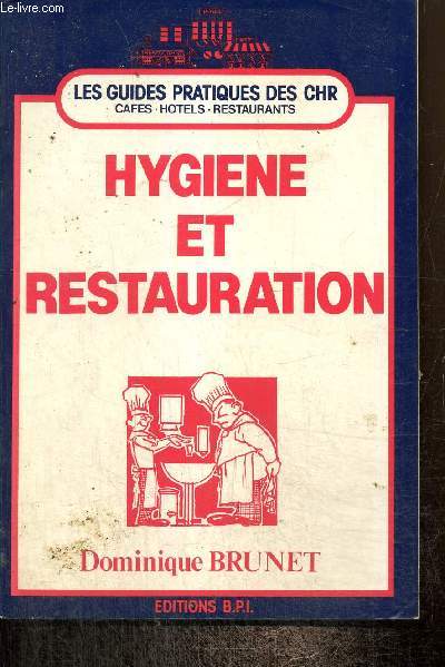 Les guides pratiques des CHR (Cafs, htels, restaurants) : Hygine et restauration