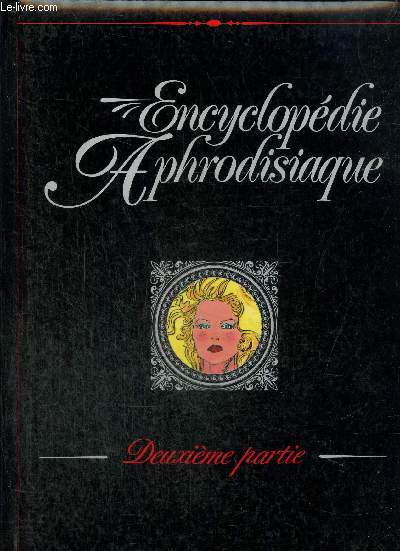 Encyclopdie Aphrodisiaque, deuxime partie (Collection 