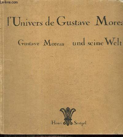 L'univers de Gustave Moreau - Gustave Moreau und seine Welt (Collection 