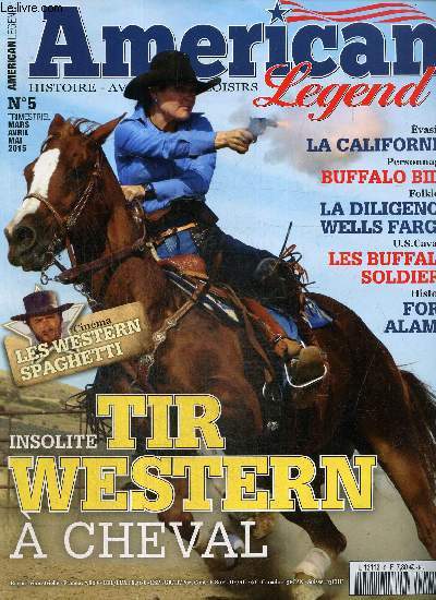 American Legend, n5 (mars/avril/mai 2015) : With guns & guitar, les cow-boys chantants / Buffalo Bill, premier showman / Le mounted shooting, un sport qui dcoiffe / Les westerns spaghettis /...