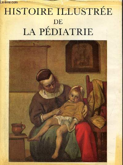 Histoire illustre de la pdiatrie, tome I