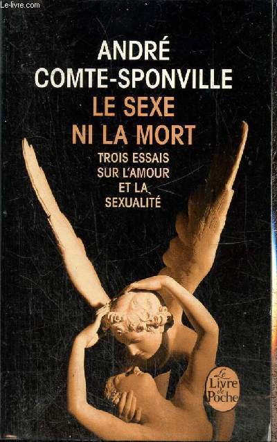 Le sexe ni la mort - Trois essais sur l'amour et la sexualit (Le Livre de Poche, n33195)