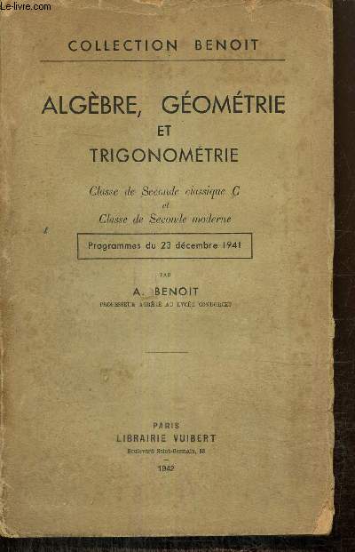 Algbre, gomtrie et trigonomtrie - Classe de Seconde classique C et Classe de Seconde moderne - Programmes du 23 dcembre 1941