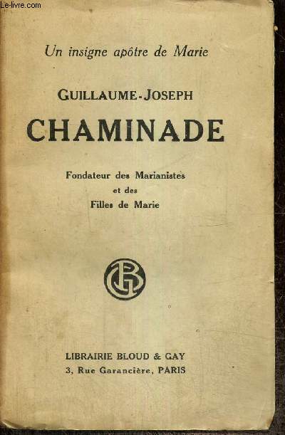 Guillaume-Joseph Chaminade, fondateur des Marianistes et des Filles de Marie
