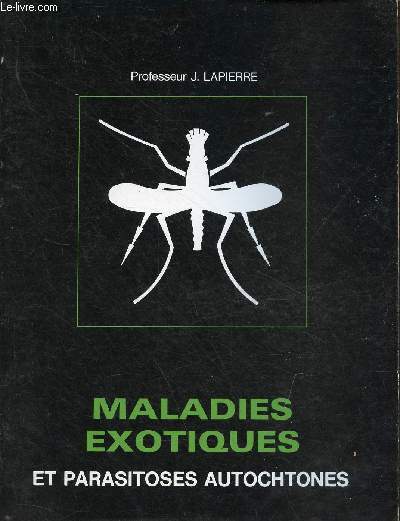 Maladies exotiques et parasitoses autochtones - 5e dition.