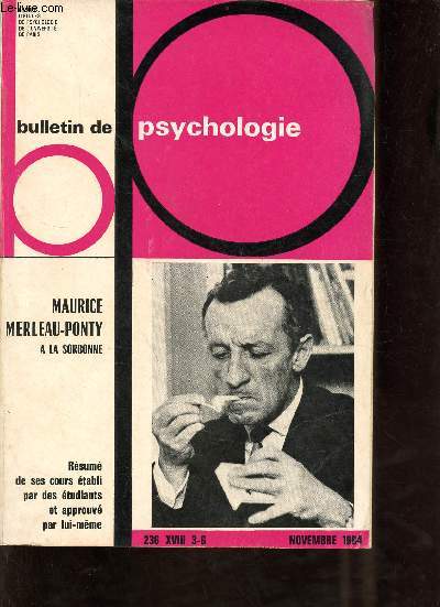 Bulletin de psychologie n236 XVIII 3-6 novembre 1964 - Maurice Merleau-Ponty  la Sorbonne rsum de ses cours tabli par des tudiants et parrouv par lui-meme.