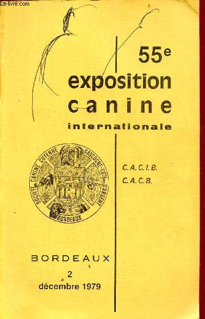 Catalogue officiel 55e exposition canine internationale 2 dcembre 1979 - la socit canine de Guyenne et Gascogne et Cote d'Argent affilie et sous le patronage de la socit centrale canine de Paris.