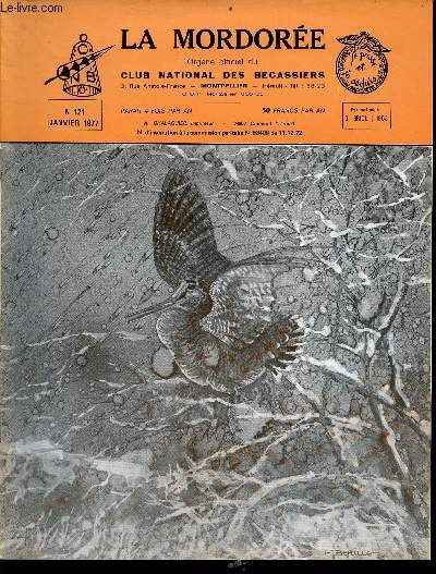 La Mordore organe officiel du Club National des Bcassiers n121 janvier 1977 - Interdiction de la vente de certains oiseaux gibier-migrateurs en France - la protection de la bcasse en France - 2me journe nationale cyngtique  Chteauroux etc.