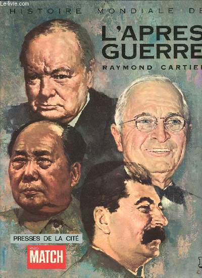 Histoire mondiale de l'aprs guerre - Tome 1 : 1945-1953.