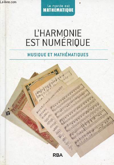L'harmonie est numrique - musique et mathmatiques - Collection le monde est mathmatique.