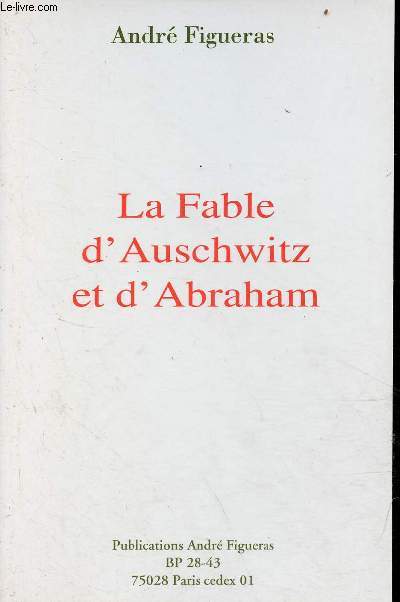 La Fable d'Auschwitz et d'Abraham.
