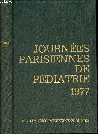 Journes Parisiennes de Pdiatrie 1977 (15 et 16 octobre) - Le cartilage de croissance (biologie et pathologie) - le syndrome de Turner - pdiatrie gnrale - pdiatrie prventive - les accidents - la carie dentaire - programme de 7e runion etc.