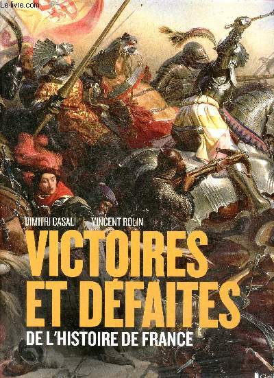 Victoires et dfaites de l'histoire de France de Gergovie  Din Bin Phu.