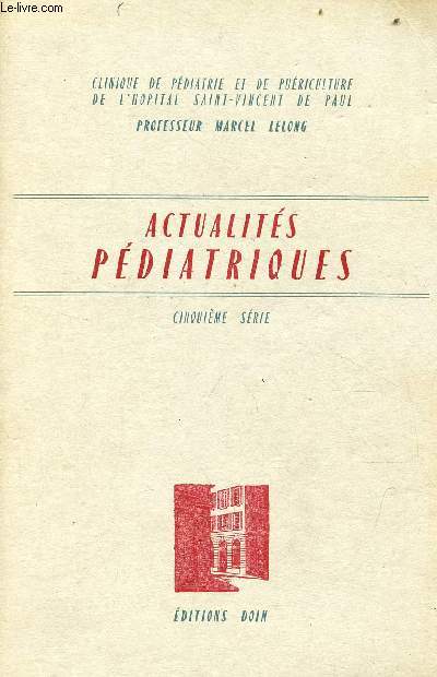 Actualits pdiatriques - Cinquime srie - Clinique de pdiatrie et de puriculture de l'hpital St-Vincent-de-Paul.