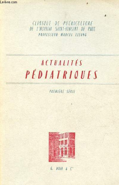 Actualits pdiatriques - Premire srie - Clinique de puriculture de l'hpital St-Vincent-de-Paul.