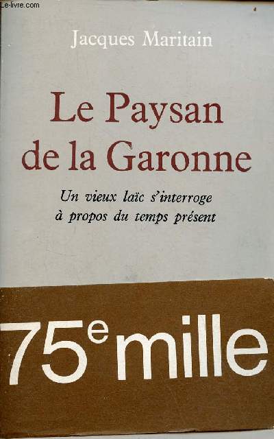 Le paysan de la Garonne - Un vieux lac s'interroge  propos du temps prsent.