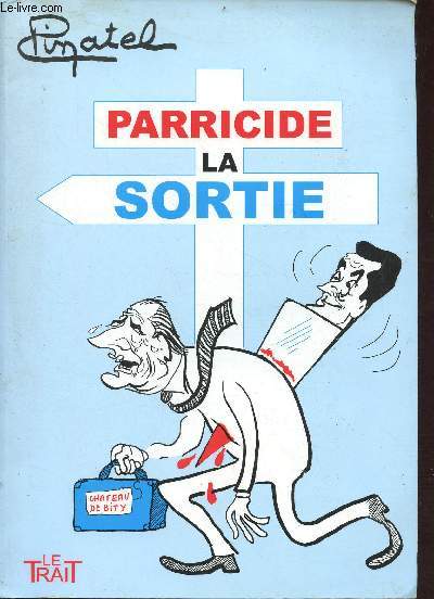 Parricide la sortie.