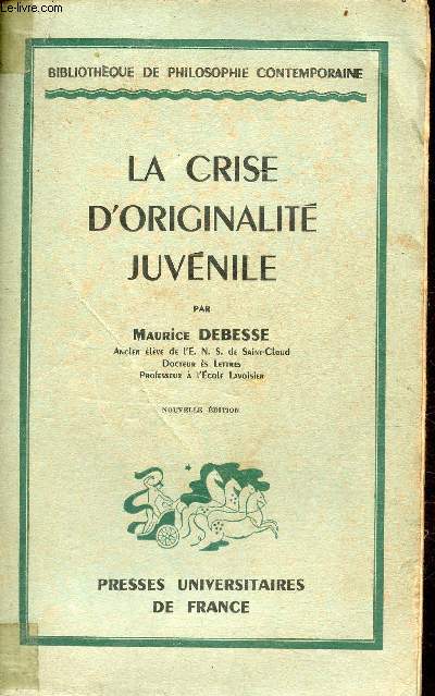 La crise d'originalit juvnile - Nouvelle dition - Collection Bibliothque de philosophie contemporaine.